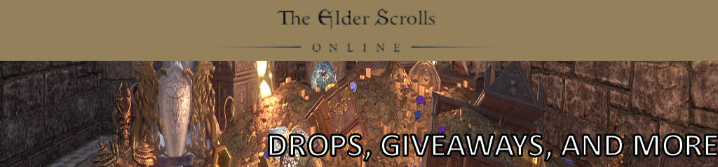 ESO DROPS, GIVEAWAYS, AND MORE